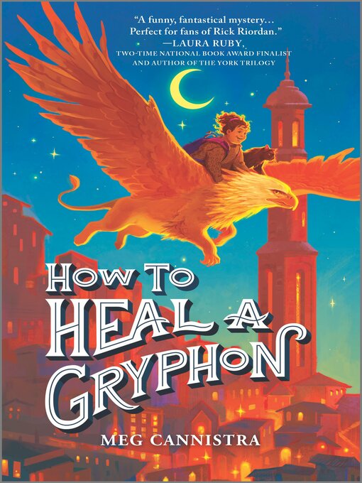 Title details for How to Heal a Gryphon by Meg Cannistra - Available